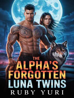 cover image of The Alpha's Forgotten Luna Twins